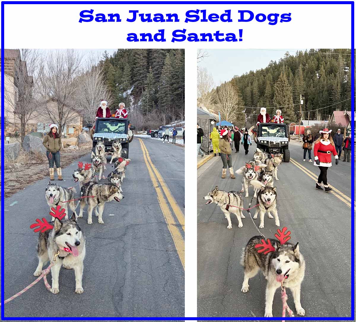 The San Juan Sled Dogs brought Santa to the Christmas Celebration in Pagosa Springs! – pics taken 12/21/2024