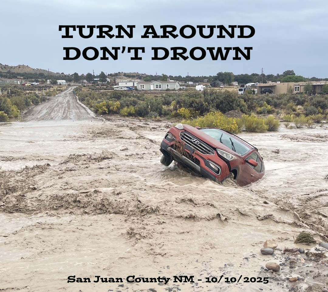 TURN AROUND, DON’T DROWN – San Juan County NM Fire & Rescue on 10/10/2025